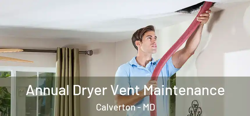  Annual Dryer Vent Maintenance Calverton - MD