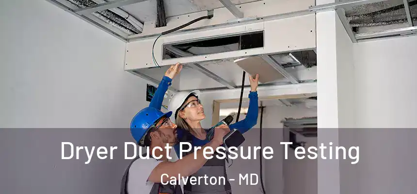  Dryer Duct Pressure Testing Calverton - MD