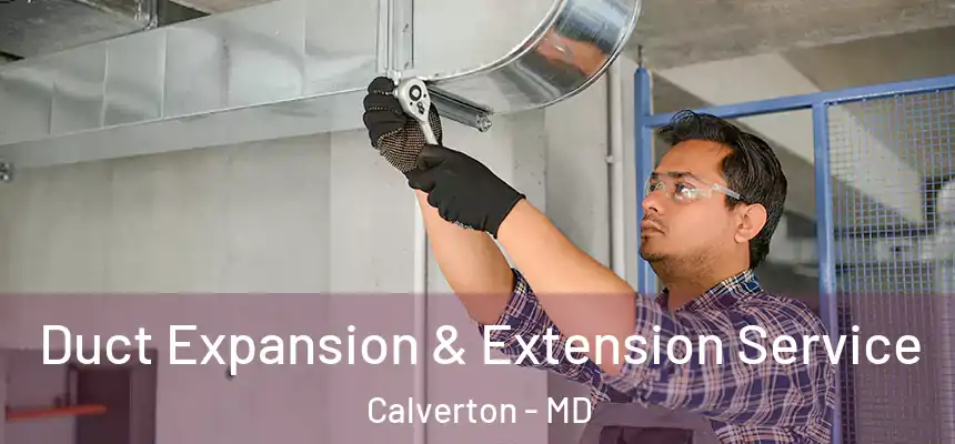  Duct Expansion & Extension Service Calverton - MD