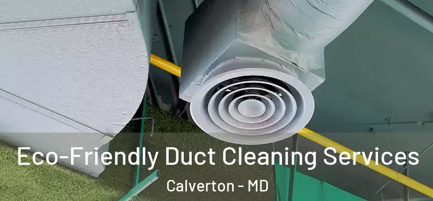  Eco-Friendly Duct Cleaning Services Calverton - MD