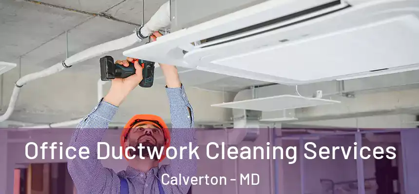 Office Ductwork Cleaning Services Calverton - MD