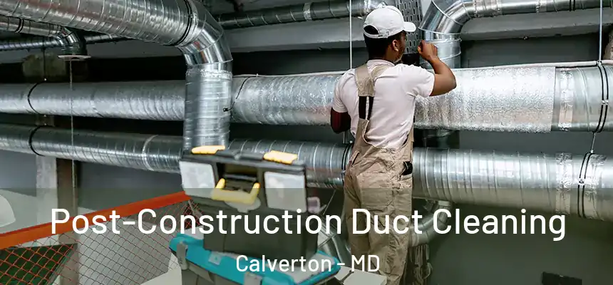  Post-Construction Duct Cleaning Calverton - MD