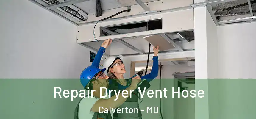 Repair Dryer Vent Hose Calverton - MD