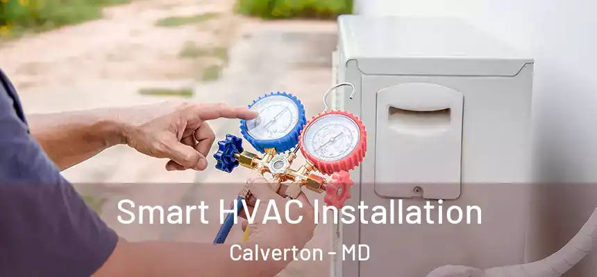 Smart HVAC Installation Calverton - MD