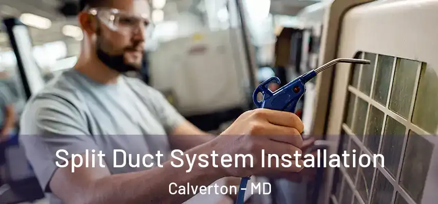  Split Duct System Installation Calverton - MD